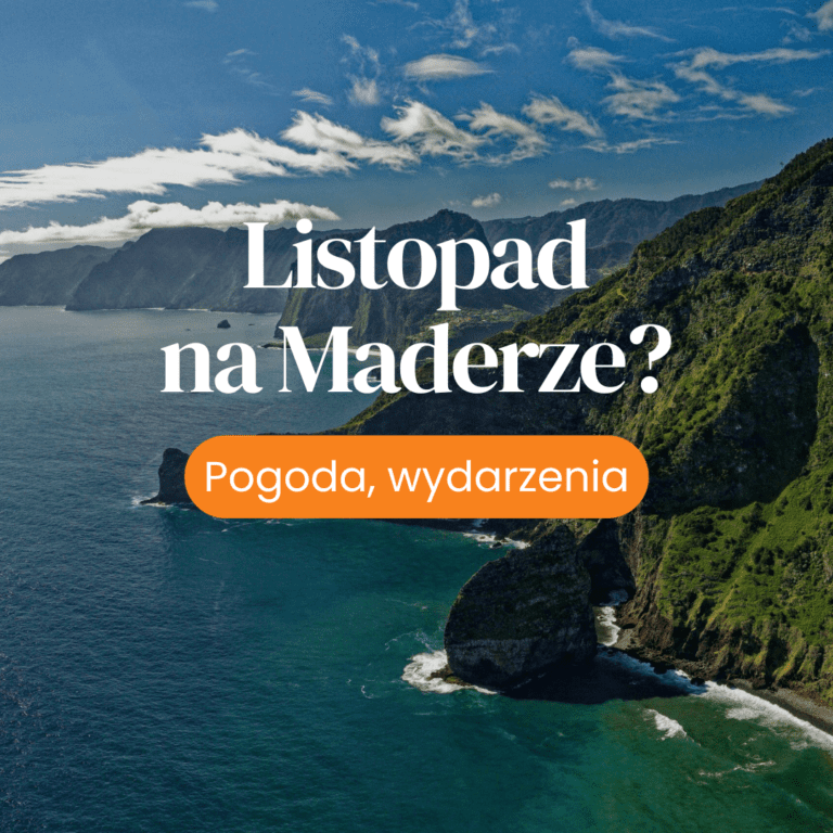 Madera w listopadzie – pogoda, temperatura i wydarzenia