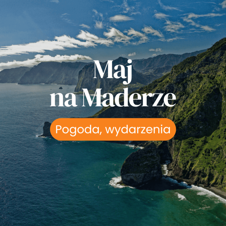 Madera w maju – pogoda, temperatura i wydarzenia